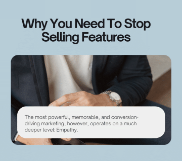 Why You Need To Stop Selling Features